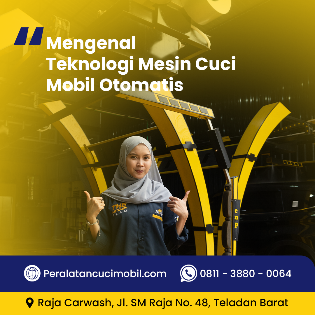 Mengenal Teknologi Mesin Cuci Mobil Otomatis